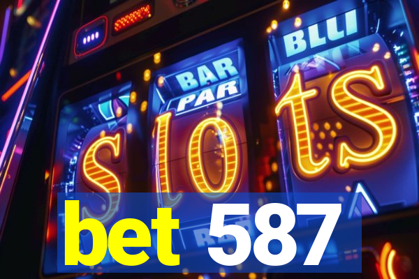 bet 587